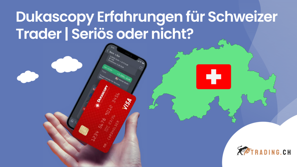 Dukascopy Erfahrungen für Schweizer Trader | Seriös oder nicht?