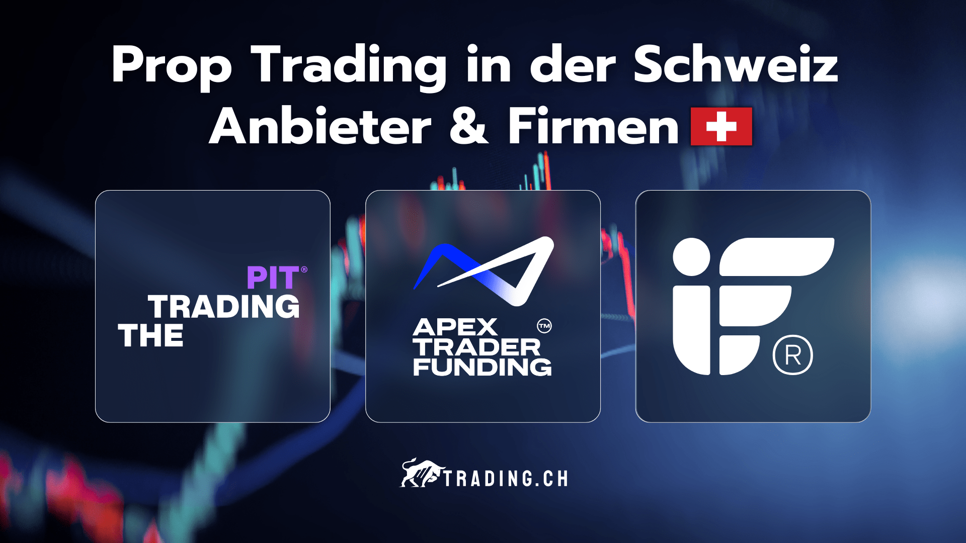 Prop Trading in der Schweiz Anbieter & Firmen