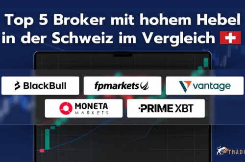 Top 5 Broker mit hohem Hebel in der Schweiz im Vergleich mit BlackBull, FP Markets, Vantage, Moneta Markets und PrimeXBT